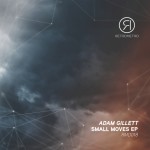 Adam Gillett - Small Moves EP