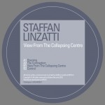 Staffan Linzatti - View From The Collapsing Centre - BALANS011